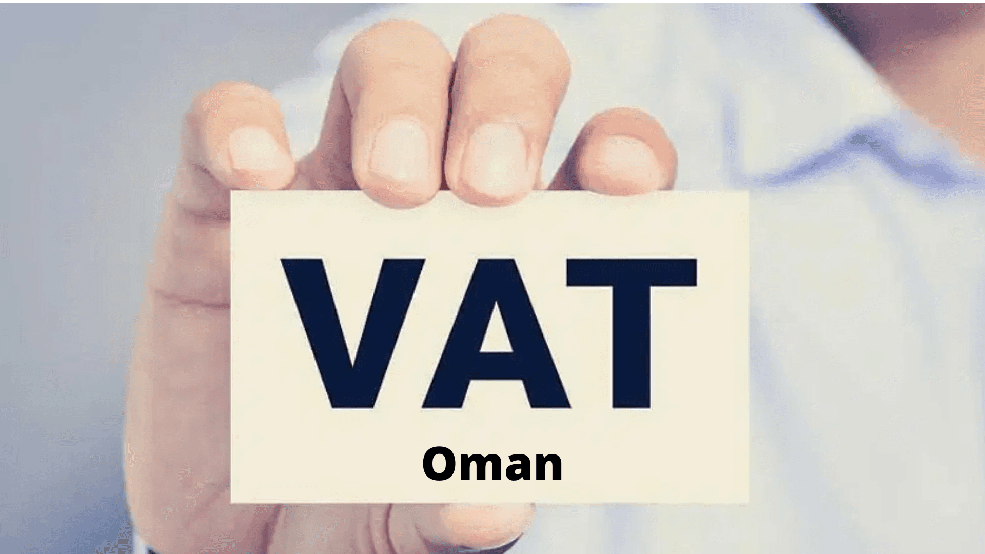 VAT in Oman 2021: Value Added Tax: 5%