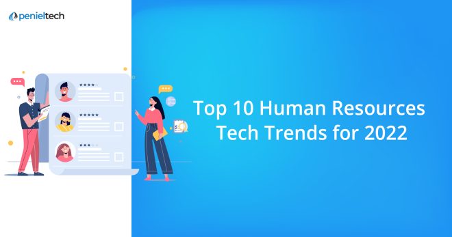 Top 10 Human Resources Tech Trends for 2022 - Penieltech